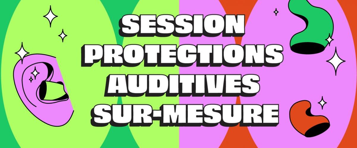 session protections auditives sur-mesure